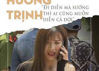 Hương Trịnh : “Đi diễn mà sướng thì ai cũng cũng muốn diễn cả đời”